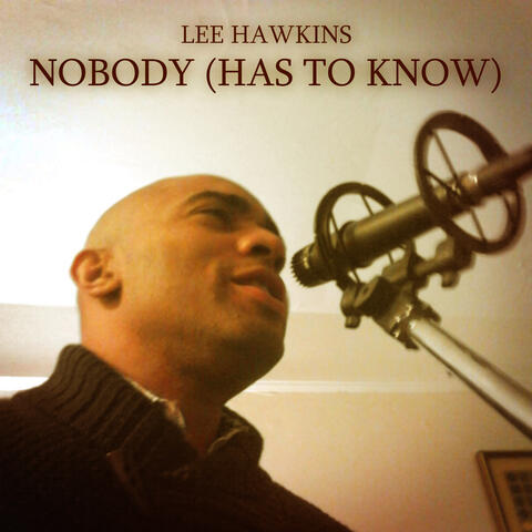 Nobody (Has to Know) - Single