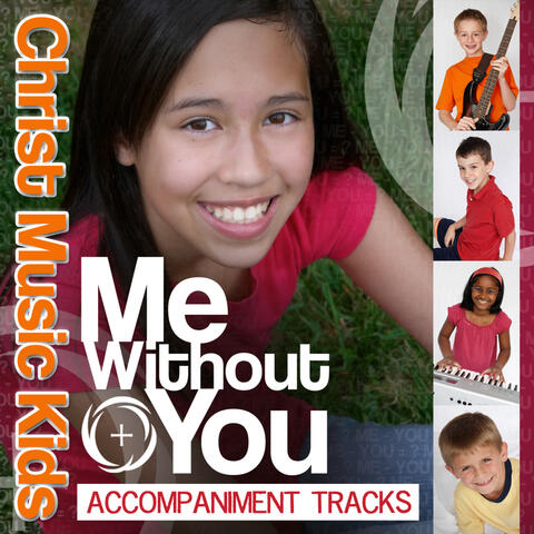 Me Without You (Accompaniment Tracks)