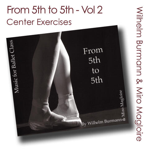 From 5th to 5th, Vol. 2 (Ballet Class Music) [Center Exercises]