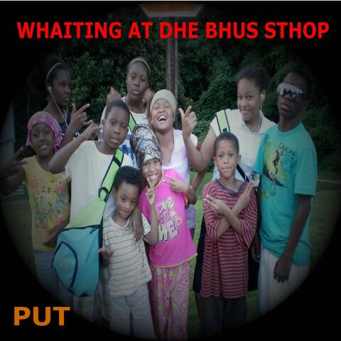 Whaiting at Dhe Bhus Sthop (Remix)