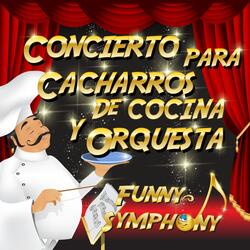 Concierto para Cacharros de Cocina y Orquesta (Funny Symphony)
