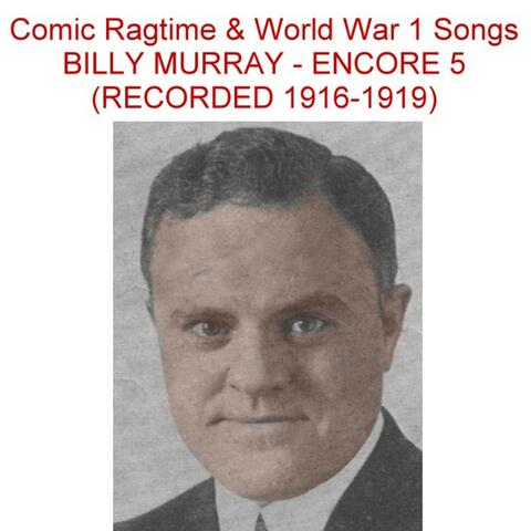 Comic Ragtime & World War 1 Songs (Encore 5) [Recorded 1916-1919]