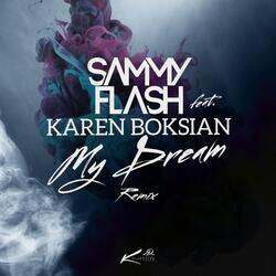 My Dream (feat. Karen Boksian) [Sammy Flash Remix]