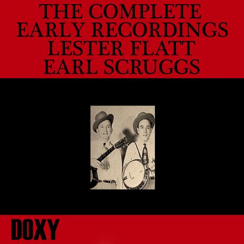 The Complete Early Recordings Lester Flatt, Earl Scruggs