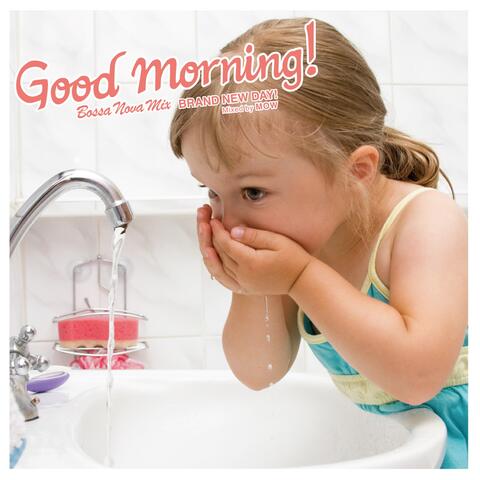 Good Morning! Bossanova Mix Brand New Day!