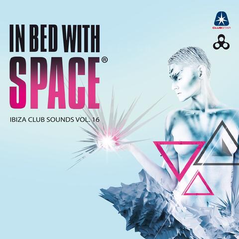 In Bed With Space - Ibiza Club Sounds, Vol. 16