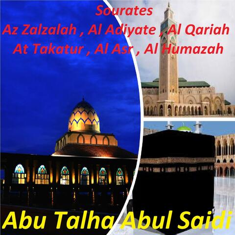 Sourates Az Zalzalah , Al Adiyate , Al Qariah , At Takatur , Al Asr , Al Humazah