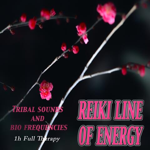 Reiki Line of Energy: Tribal Sounds and Bio Frequencies
