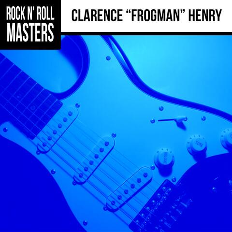 Rock N' Roll Masters: Clarence "Frogman" Henry