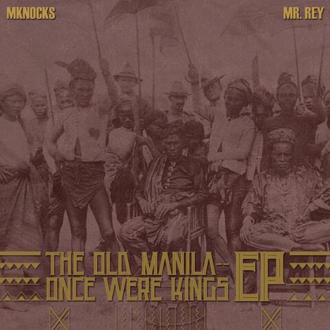 The Old Manila - Once Were Kings