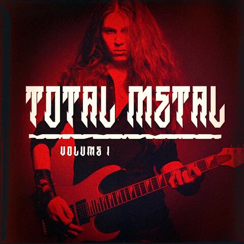 Total Metal, Vol. 1 (The Indie Metal Music Selection)