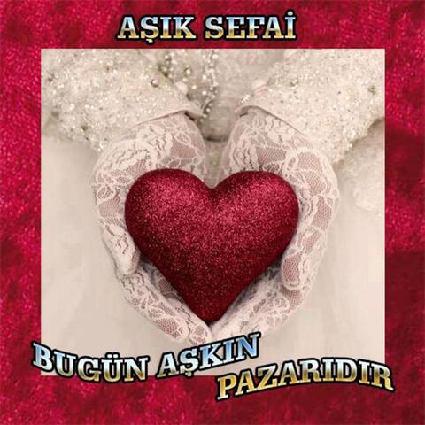 Bugün Aşkın Pazarıdır