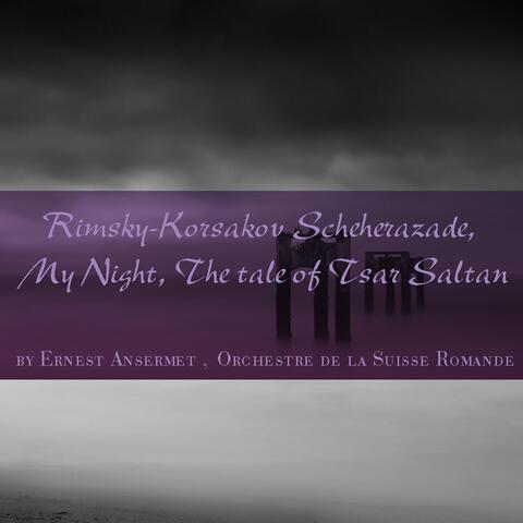 Rimsky-Korsakov: Scheherazade, My Night & The Tale of Tsar Saltan