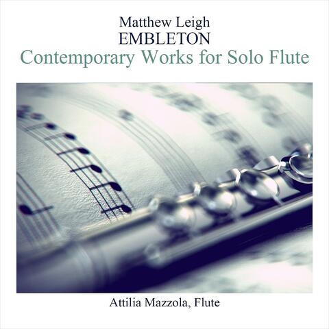 Matthew Leigh Embleton: Contemporary Works for Solo Flute