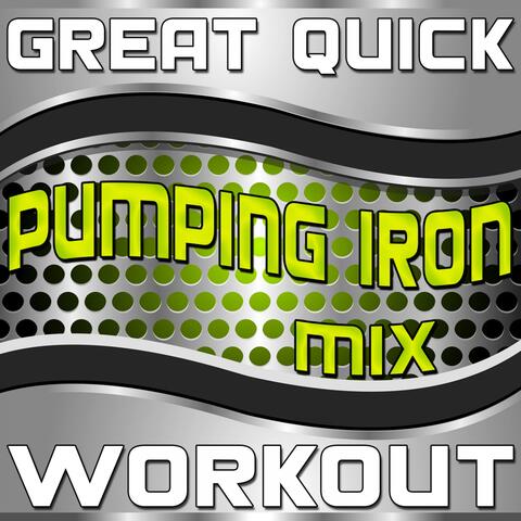Great Quick Workout (Pumping Iron Mix)
