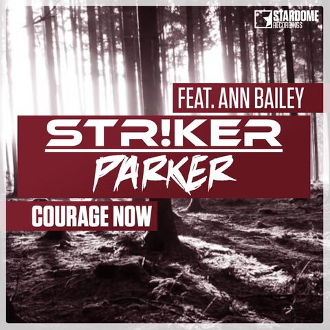 Courage Now (Str!ker & Parker)