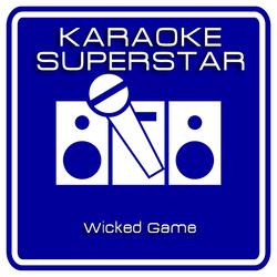 Wicked Game (Karaoke Version) [Originally Performed By Chris Isaak]