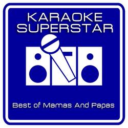 Dream a little Bit of me (Karaoke Version) [Originally Performed By Mamas And Papas]