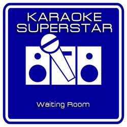 Waiting Room (Karaoke Version) [Originally Performed By Fugazi]