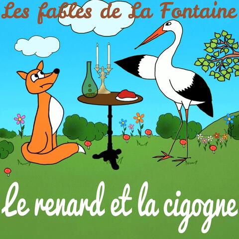 Les fables de La Fontaine - Le renard et la cigogne