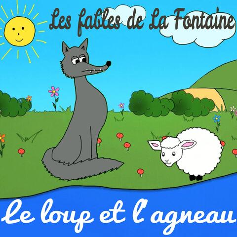 Les fables de La Fontaine - Le loup et l'agneau