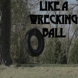 Like a Wrecking Ball - Tribute to Eric Church