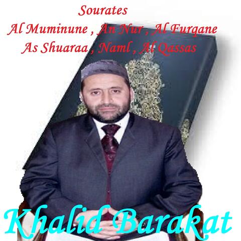 Sourates Al Muminune , An Nur , Al Furqane , As Shuaraa , Naml , Al Qassas
