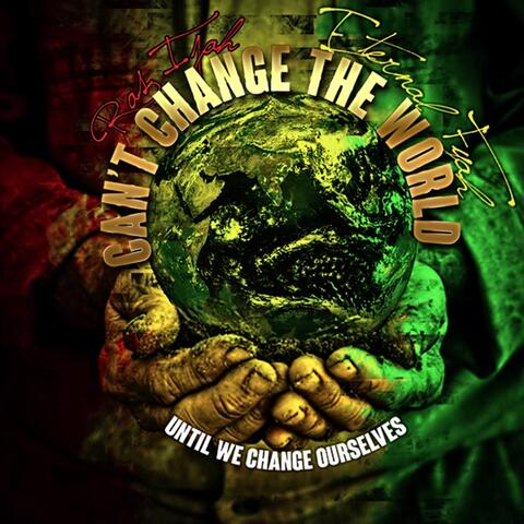 Can't Change the World