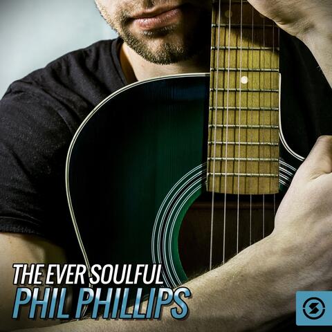 The Ever Soulful Phil Phillips