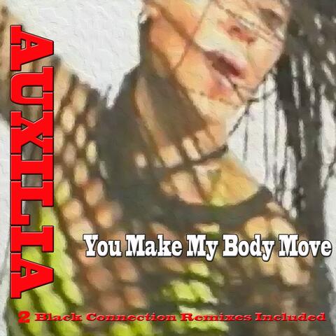 You Make My Body Move