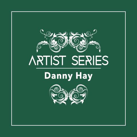 Artist Series: Danny Hay