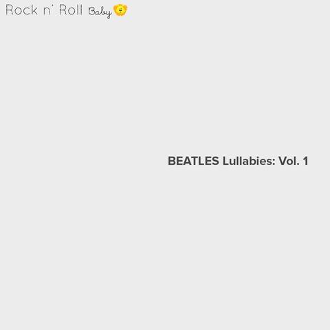 Rock n'  Roll Baby: Beatles Lullabies, Vol. 1