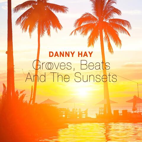Grooves, Beats and the Sunsets