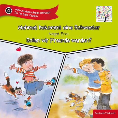 Mein zweisprachiges Hörbuch - Mehmet bekommt eine Schwester & Sollen wir Freunde werden?