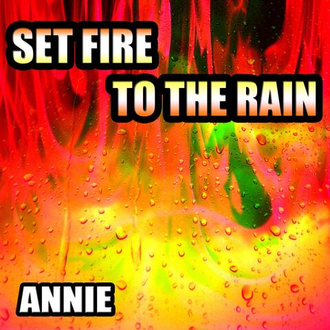 Set Fire to the Rain