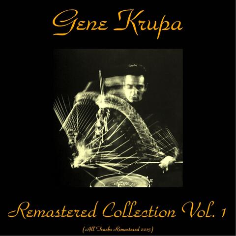 Gene Krupa Remastered Collection, Vol. 1