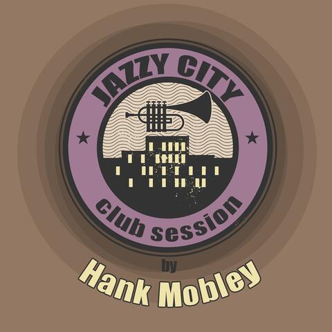 JAZZY CITY - Club Session by Hank Mobley