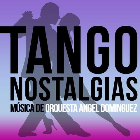 Tango Nostalgias