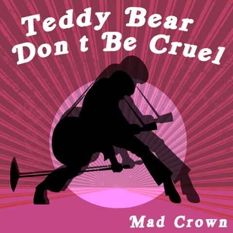 Teddy Bear - Don't Be Cruel