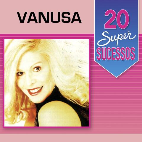 20 Super Sucessos: Vanusa