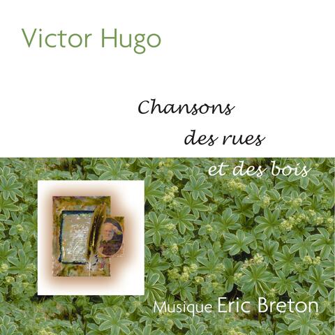Victor Hugo : chansons des rues et des bois