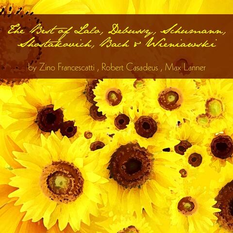 The Best of Lalo, Debussy, Schumann, Shostakovich, Bach & Wieniawski