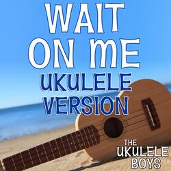 Wait on Me
