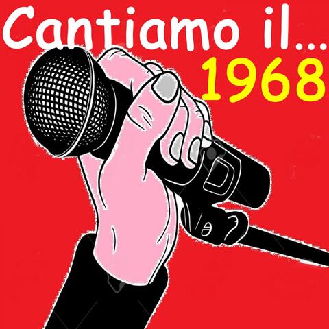 Cantiamo il...1968
