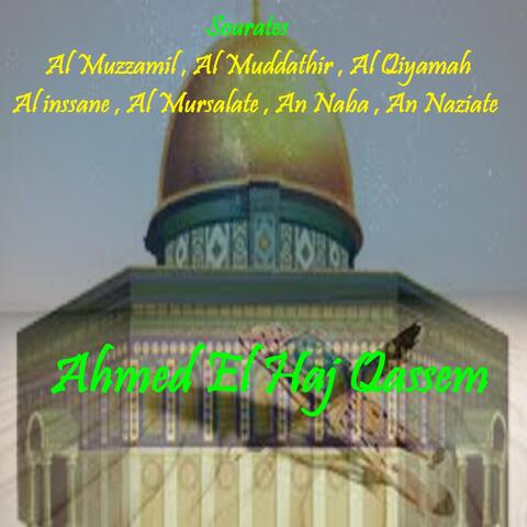 Sourates Al Muzzamil , Al Muddathir , Al Qiyamah , Al inssane , Al Mursalate , An Naba , An Naziate