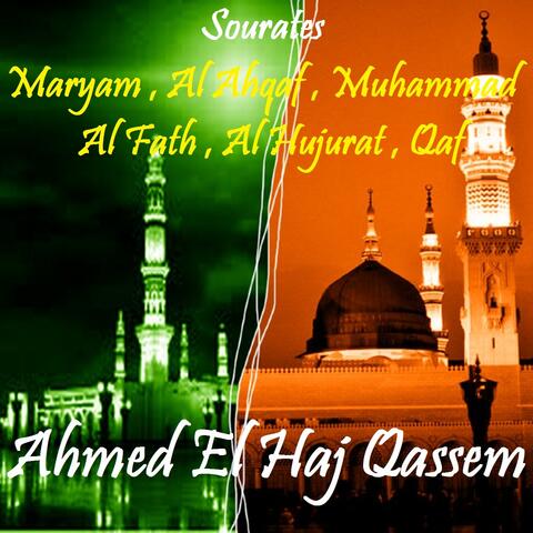 Sourates Maryam , Al Ahqaf , Muhammad , Al Fath , Al Hujurat , Qaf