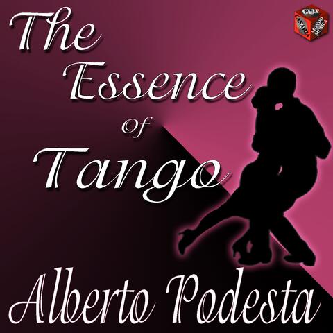 The Essence of Tango: Alberto Podesta