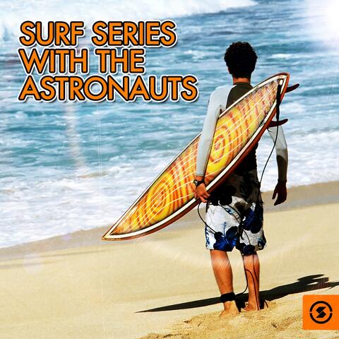 Surf Series: With the Astronauts