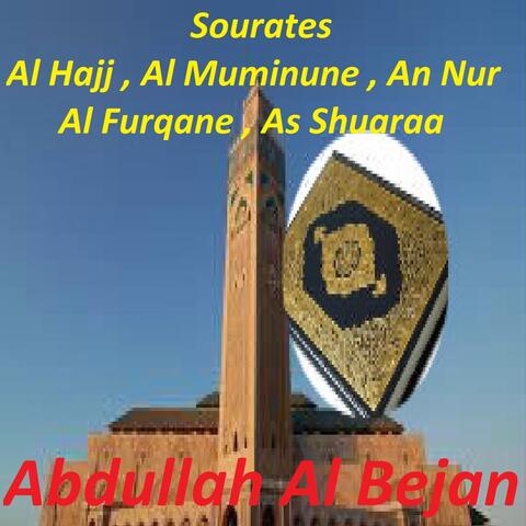 Sourates Al Hajj, Al Muminune, An Nur, Al Furqane, As Shuaraa