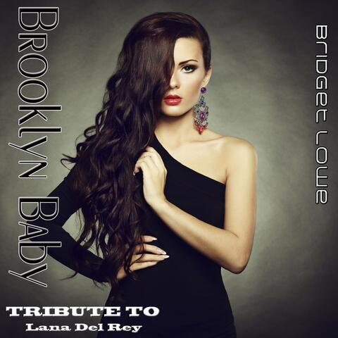 Brooklyn Baby: Tribute to Lana Del Rey